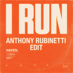 HAVEN - I RUN (Anthony Rubinetti Edit)