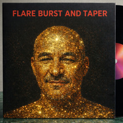 Flare Burst And Taper