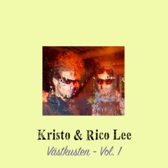 Kristo & Rico Lee 🔥Västkusten Vol.1