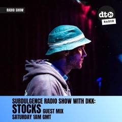 Guest Mix By Stocks on SUBDULGENCE With DKK S3 Ep3 on Data Transmission Radio