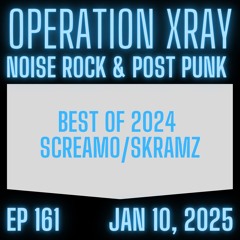 OPERATION XRAY EP 161 - JAN 10, 2025