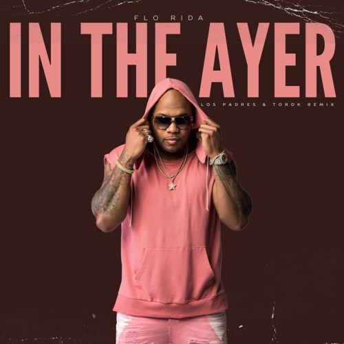 Flo Rida, will.i.am - In the Ayer (Los Padres x TOROK Remix)