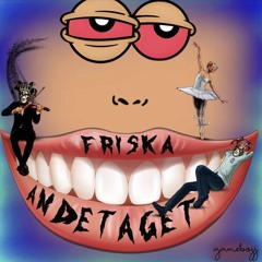 FRISKA ANDETAGET