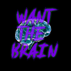 Just Want The Brain