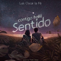 Luis Oscar la Fé- Contigo hallé sentido/Reggaeton