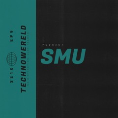 SMU | Techno Wereld Podcast SE10EP9