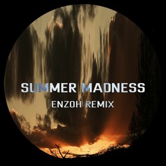 SUMMER MADNESS (enzoh remix)