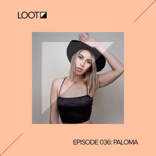 Loot Radio 036: Paloma