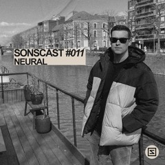 SONSCAST #011 - NEURAL