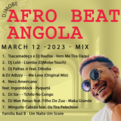 Afro Beat Angola Mix Março 12 - 2023 - DjMobe