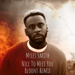 Myles Smith - Nice To Meet You (Bloons Remix)