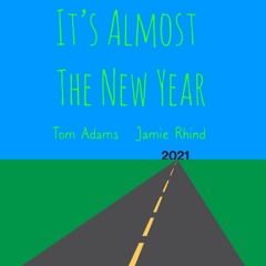 It's Almost The New Year! - Tom Adams / Jamie Rhind