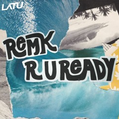 RemK - R U READY! (LATU. Remix)