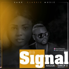 Signal- Maggie Ndaneh ft Terror D