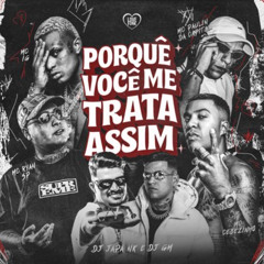 PORQUE VOCÊ ME TRATA ASSIM - MC CEBEZINHO,RYAN SP, MC IG E PAULIN DA CAPITAL