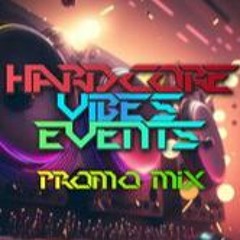 Hardcore Vibes Events Promo Mix