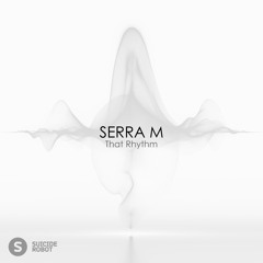 SERRA M - That Rhythm