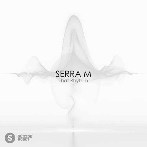 SERRA M - That Rhythm