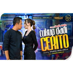 CUKUP DADI CERITO - Difarina Indra Adella ft Fendik Adella - OM ADELLA