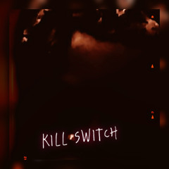 (KILL SWITCH)