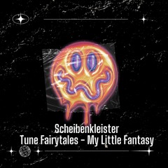 Scheibenkleister - Tune Fairytales - My Little Fantasy (178 BPM)