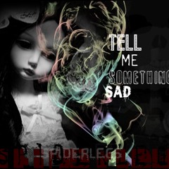 Tell Me Something Sad (vocal demo)