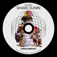 Da Baby - Shake Sumn (CRUZ Remix)