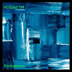 HOCast #114 - Kimtaeyeon