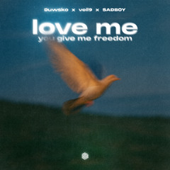 Duwsko, veil9 & SADBOY - Love Me (You Give Me Freedom)