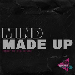 SMBDY At The Disco - Mind Made Up