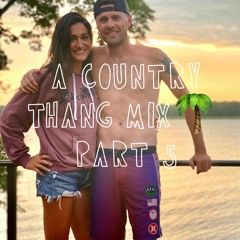 A COUNTRY THANG MIX 🤠 PART 5 (VOL.23)