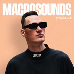 MACROLEV PRESENTS MACROSOUNDS - EPISODE 208