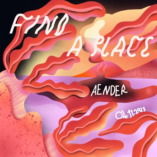 Aender @ elipamanoke | Find A Place | 04.11.23