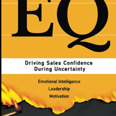 [Free] EPUB 📚 Igniting Sales EQ: Driving Sales Confidence During Uncertainty by  Lan