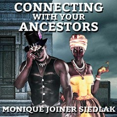 Read EBOOK 📨 Connecting with Your Ancestors by  Monique Joiner Siedlak,Nyamukandawir