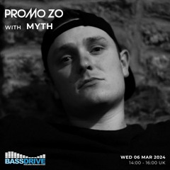 Promo ZO w/ Myth - Bassdrive - Wednesday 6th March 2024
