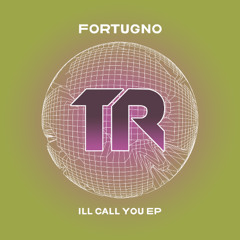 Fortugno - Ill Call You EP