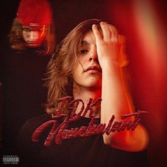 idk - NONCHALANT [Full Album]