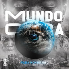 O Mundo Chora (Poeta Momentâneo feat. Coronel Bernardo )