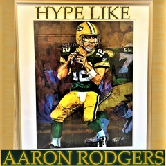 Hype Like Aaron Rodgers