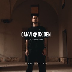 CANVI @ Oxigen Closing Party 25/10/2025