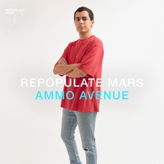 Repopulate Mars Radio - Ammo Avenue