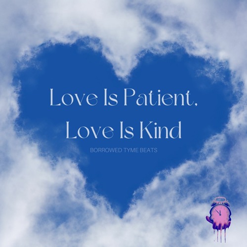 Love Is Patient, Love Is Kind