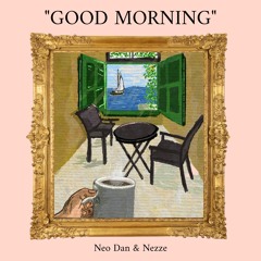 Neo Dan & Nezze - Good Morning (Acoustic)