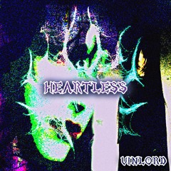 VINLORD - HEARTLESS