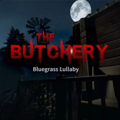 Bluegrass Lullaby (The Butchery Theme by Benji Philips)