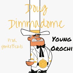 Doug Dimmadome (Prod. YonkoBeats)
