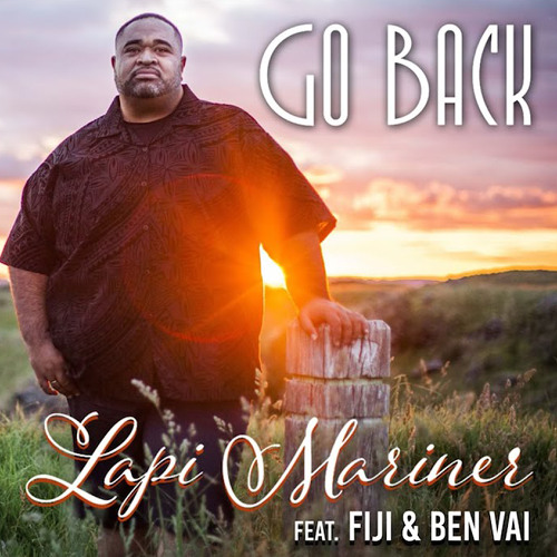 Lapi Mariner - Go Back (feat Fiji & Ben Vai)