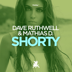 Dave Ruthwell & Mathias D. - Shorty