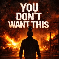 You Don't Want This